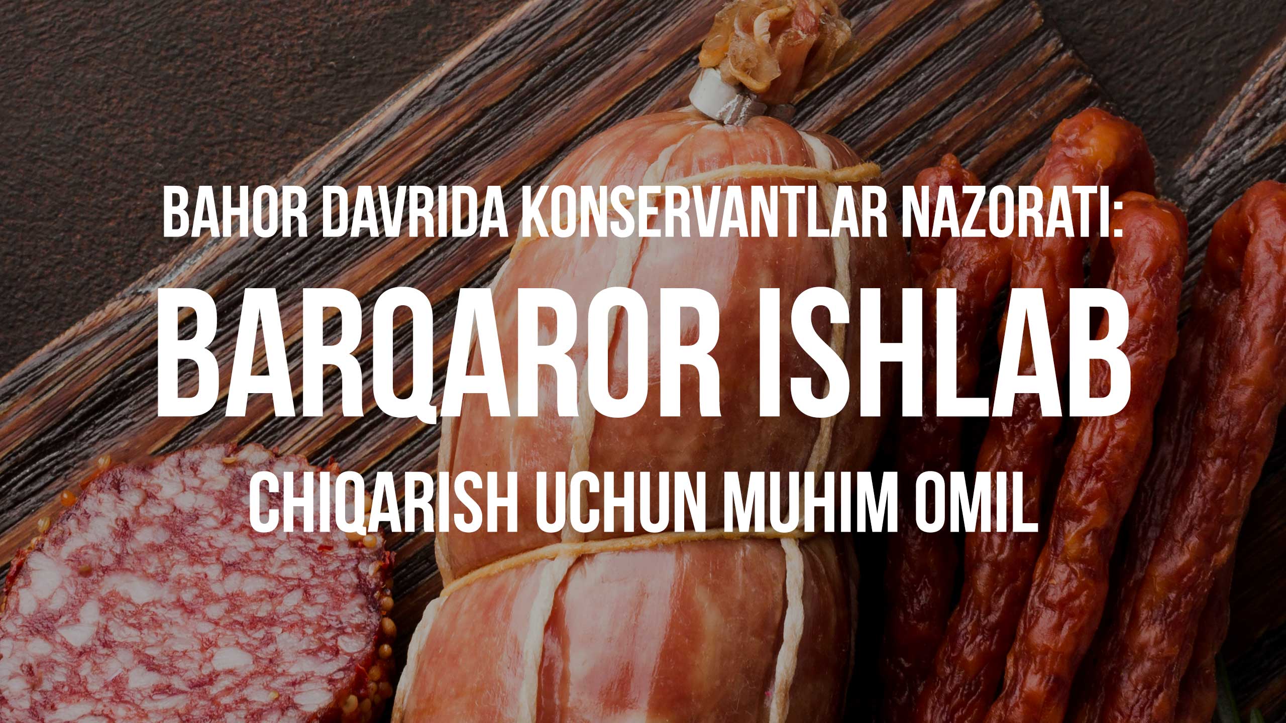 Bahor davrida konservantlar nazorati: barqaror ishlab chiqarish uchun muhim omil
